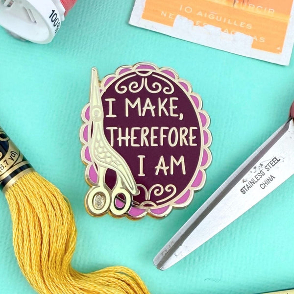 I Make, Therefore I Am Lapel Pin