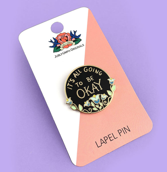 It's All Going To Be Okay Lapel Pin