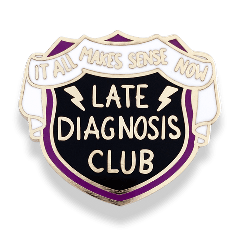 Late Diagnosis Club Lapel Pin