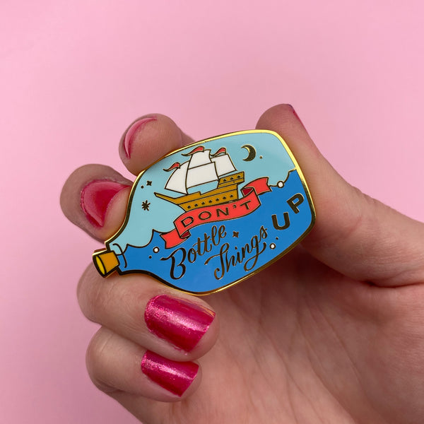 Don't Bottle Things Up Light Enamel Pin