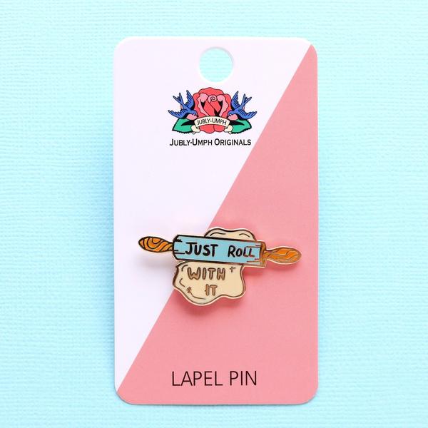 Just Roll With It Lapel Pin