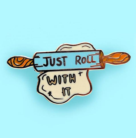 Just Roll With It Lapel Pin